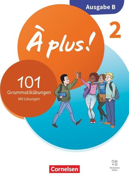 À plus ! - Französisch als 1. und 2. Fremdsprache - Band 2 - Ausgabe B für Baden-Württemberg - Neubearbeitung 2026 - 101 Grammatikübungen mit Lösungen