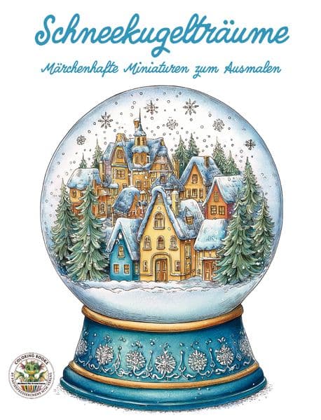 Schneekugelträume - Märchenhafte Miniaturen zum Ausmalen