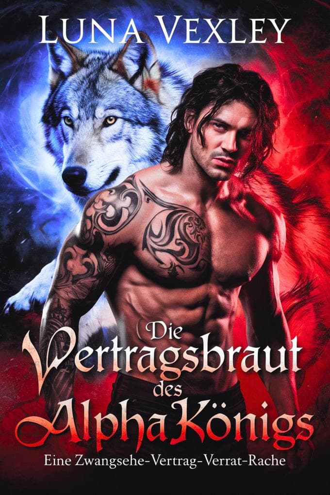 Die vertragsbraut des alphakönigs: eine zwangsehe-vertrag-verrat-rache (Shifter-Vertrags-Tagebücher, #2)