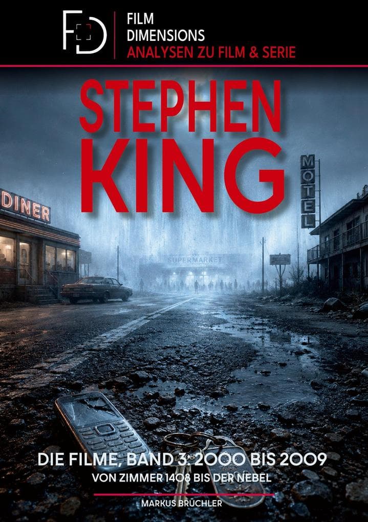 Stephen King - Die Filme, Band 3: 2000 bis 2009 (Ein Film Dimensions Buch)