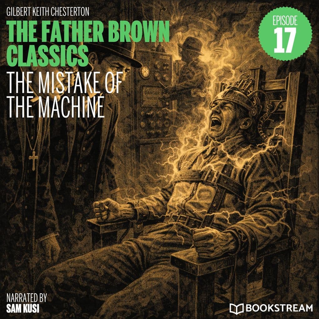 The Mistake of the Machine (The Father Brown Classics, Episode 17)