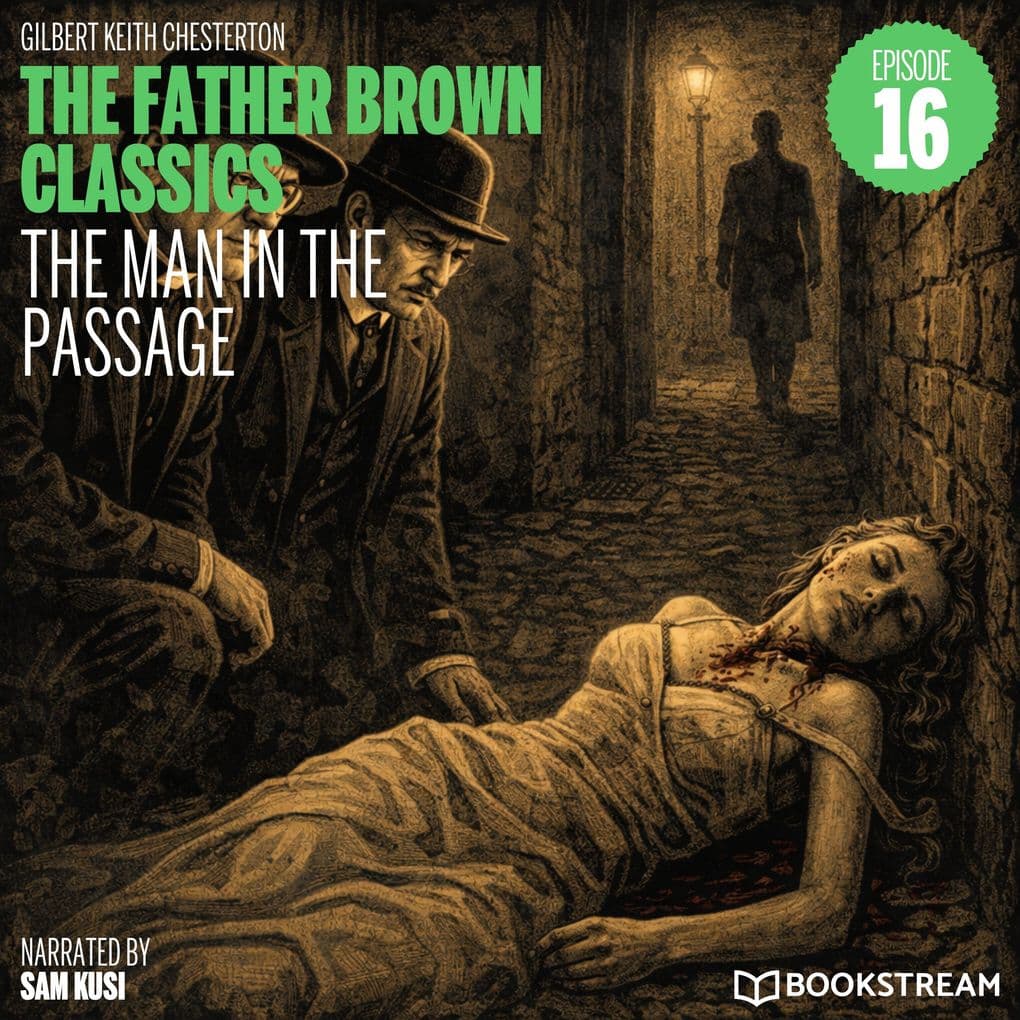 The Man in the Passage (The Father Brown Classics, Episode 16)