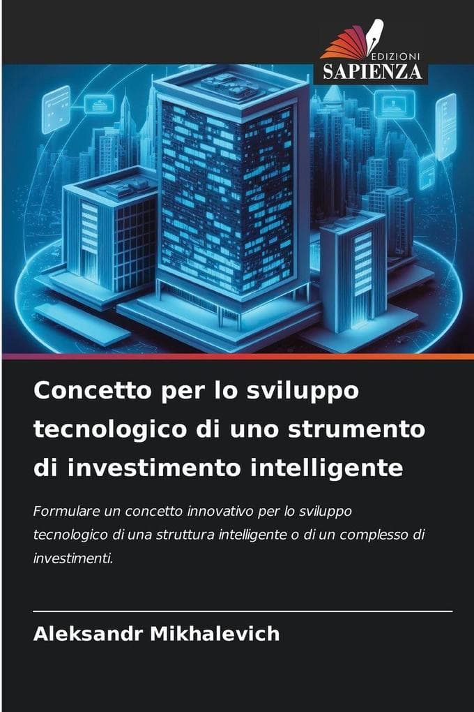 Concetto per lo sviluppo tecnologico di uno strumento di investimento intelligente