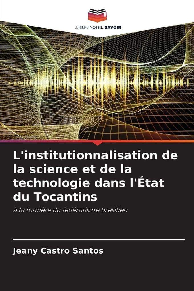 L'institutionnalisation de la science et de la technologie dans l'État du Tocantins