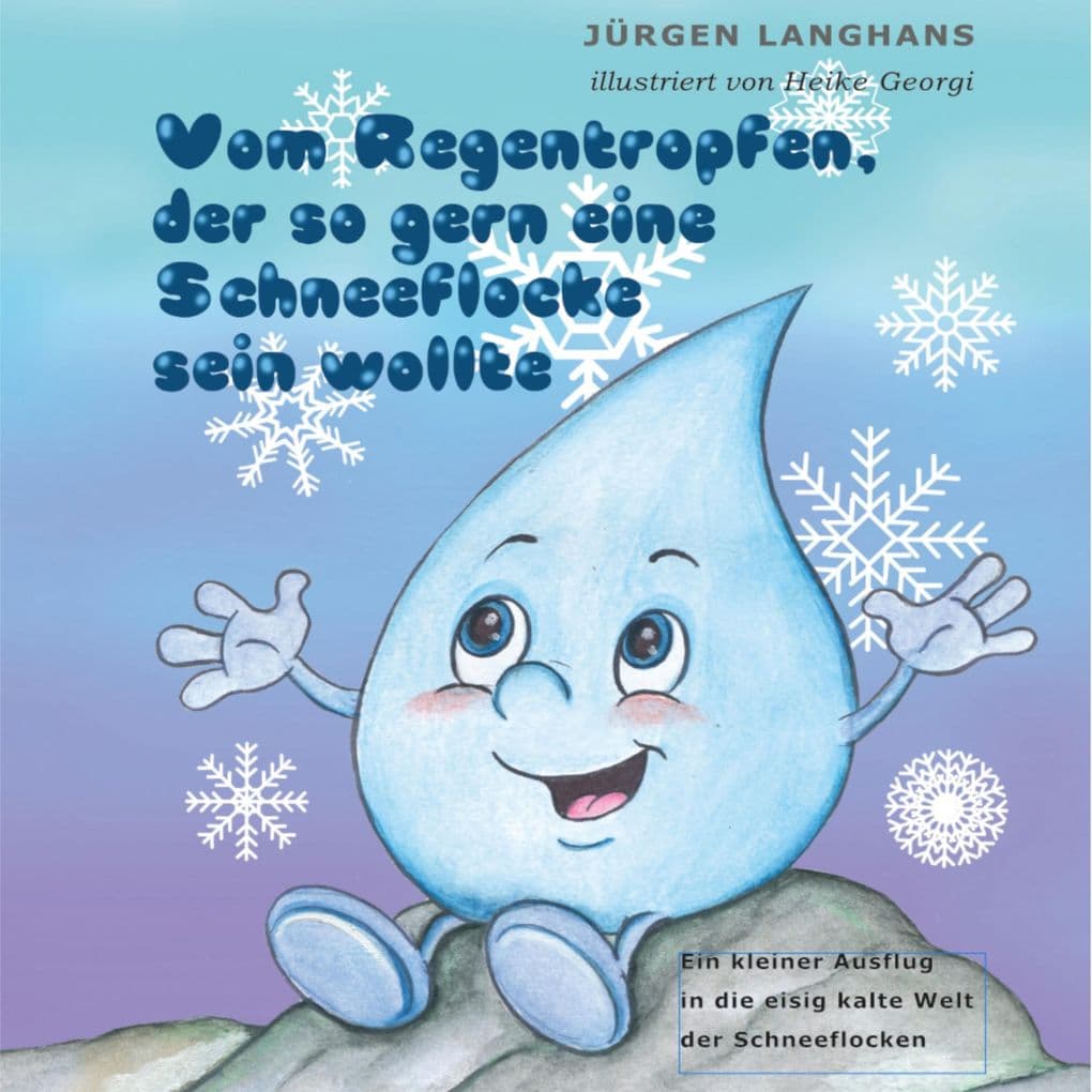 Vom Regentropfen, der so gern eine Schneeflocke sein wollte