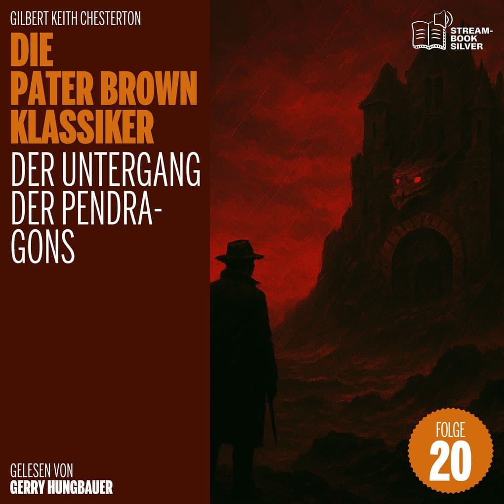 Der Untergang der Pendragons (Die Pater Brown Klassiker, Folge 20)