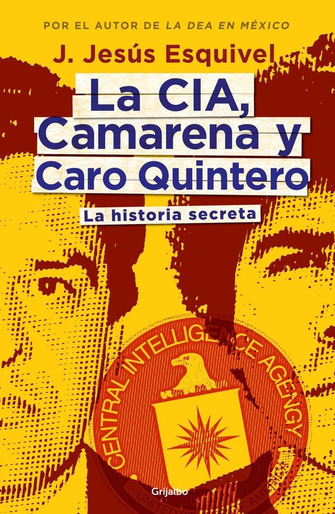 La Cia, Camarena Y Caro Quintero / The Cia, Camarena, and Caro Quintero