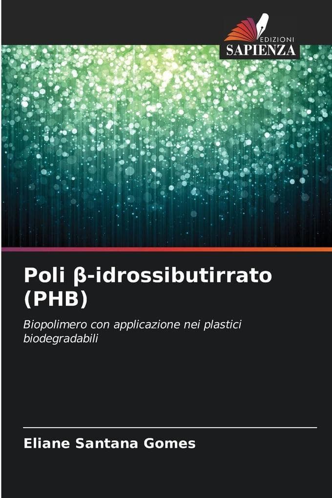 Poli -idrossibutirrato (PHB)