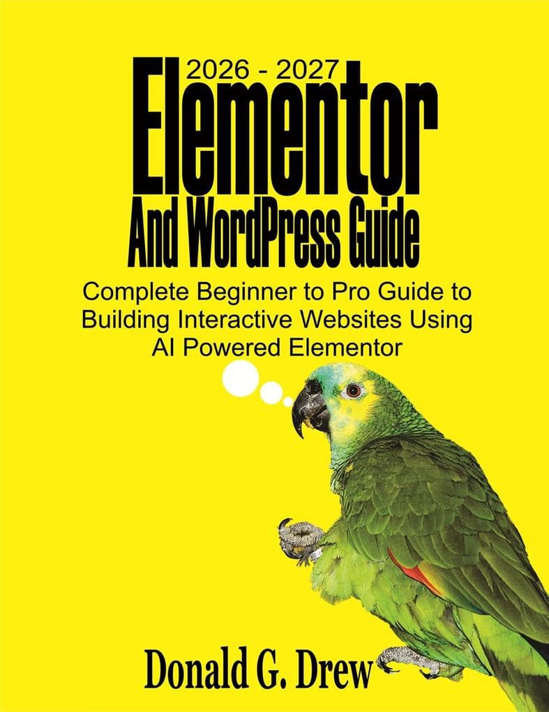 2026 - 2027 Elementor And WordPress Guide