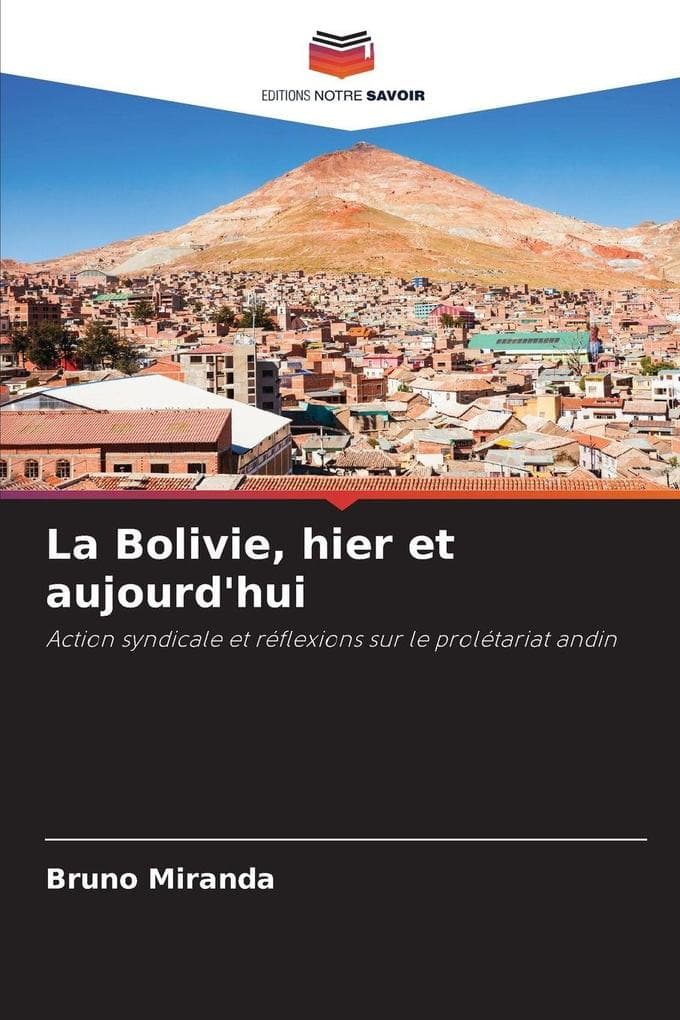 La Bolivie, hier et aujourd'hui