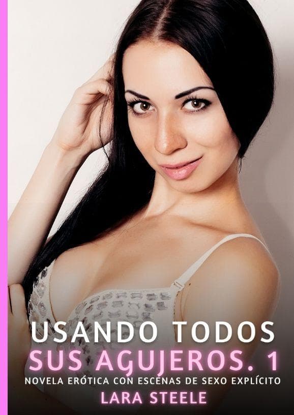 Usando todos sus Agujeros. 1