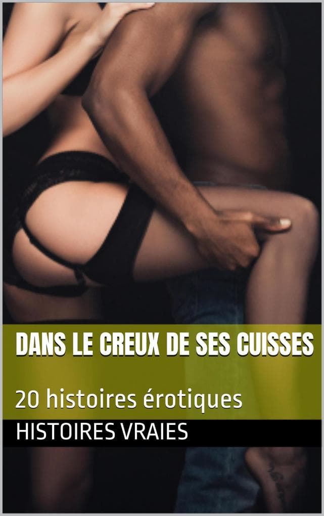 Dans le creux de ses cuisses