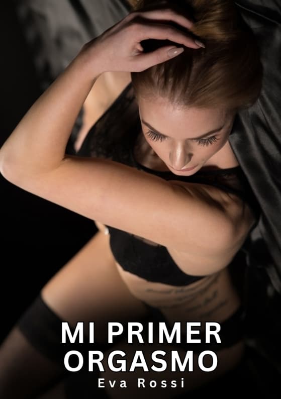 Mi primer Orgasmo