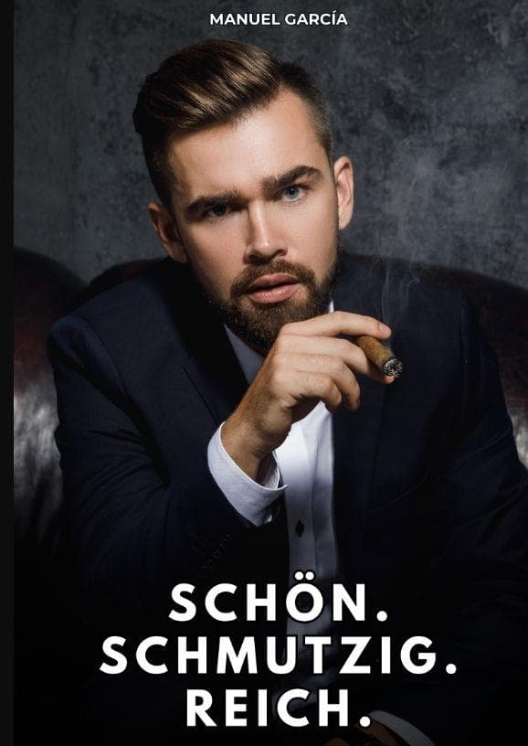 Schön. Schmutzig. Reich.