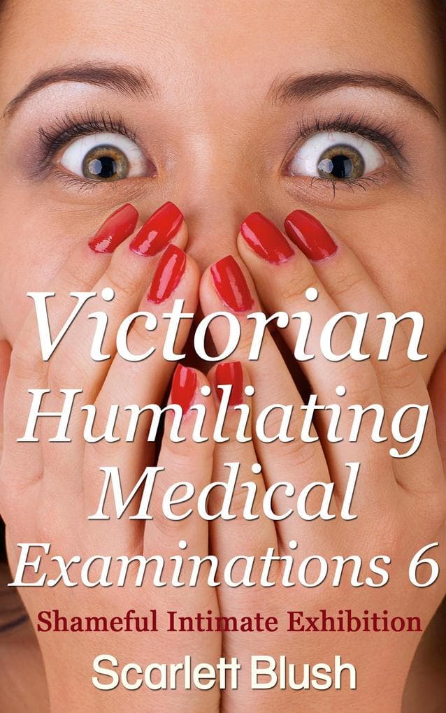 Victorian Humiliating Medical Examinations 6