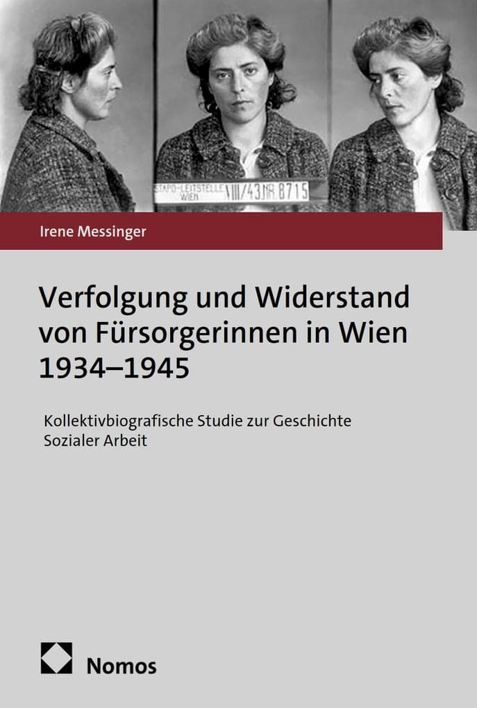 Verfolgung und Widerstand von Fürsorgerinnen in Wien 1934-1945