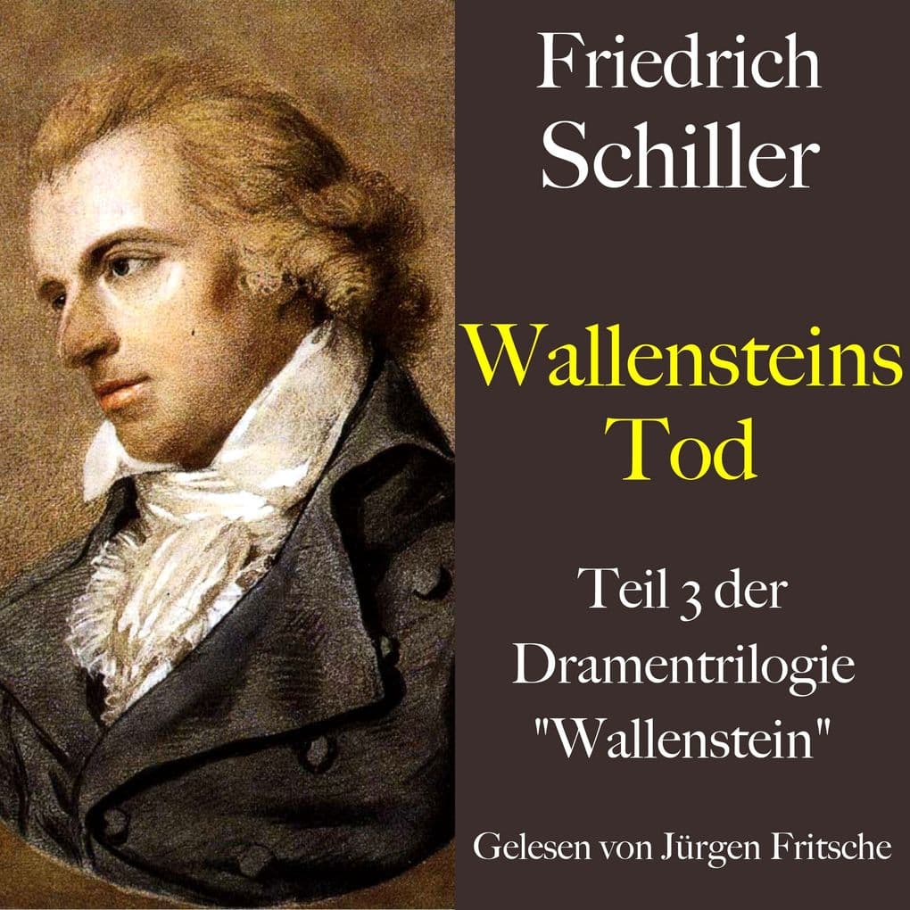 Friedrich Schiller: Wallenstein - Wallensteins Tod