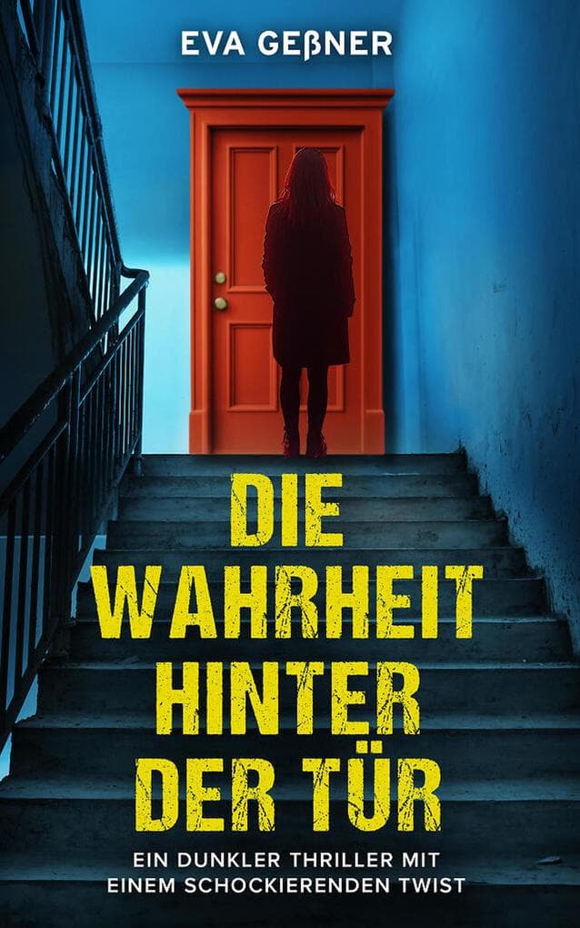 Die Wahrheit hinter der Tür | Ein dunkler Thriller mit einem schockierenden Twist (EXKLUSIV bei uns)