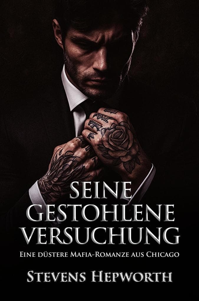 Seine Gestohlene Versuchung: Eine düstere Mafia-Romanze aus Chicago