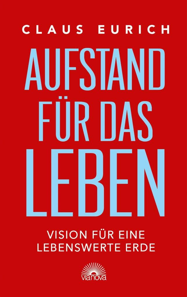 Aufstand für das Leben. Vision für eine lebenswerte Erde