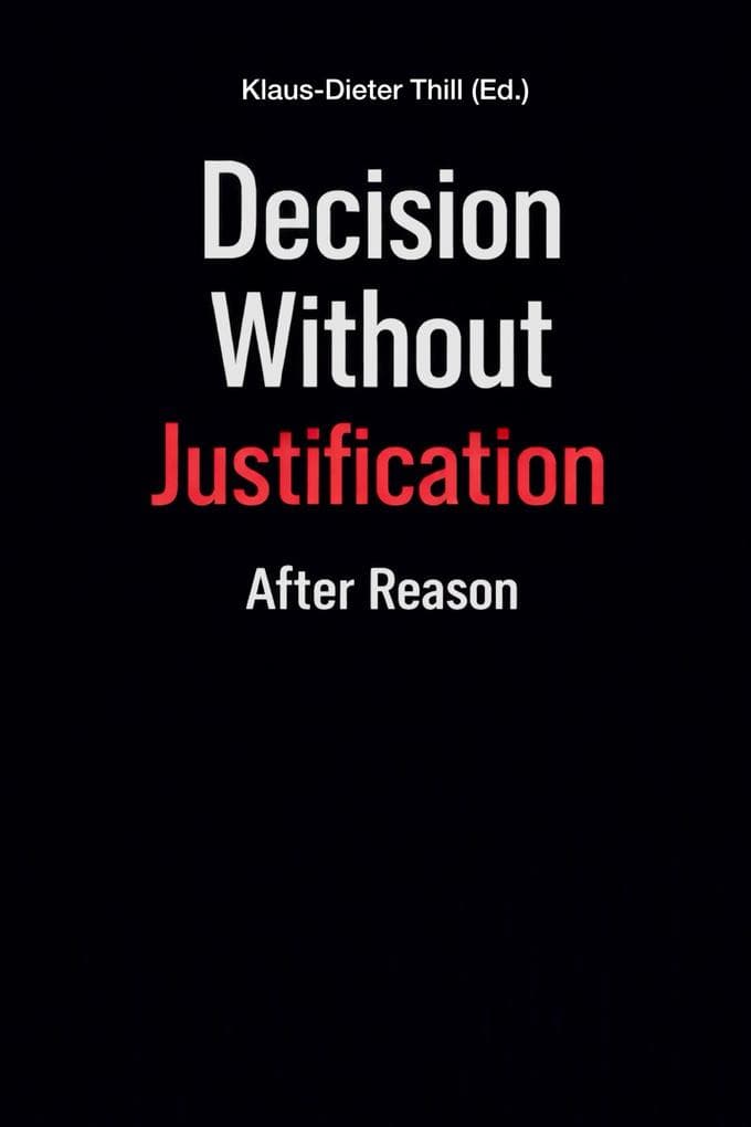 Decision Without Justification