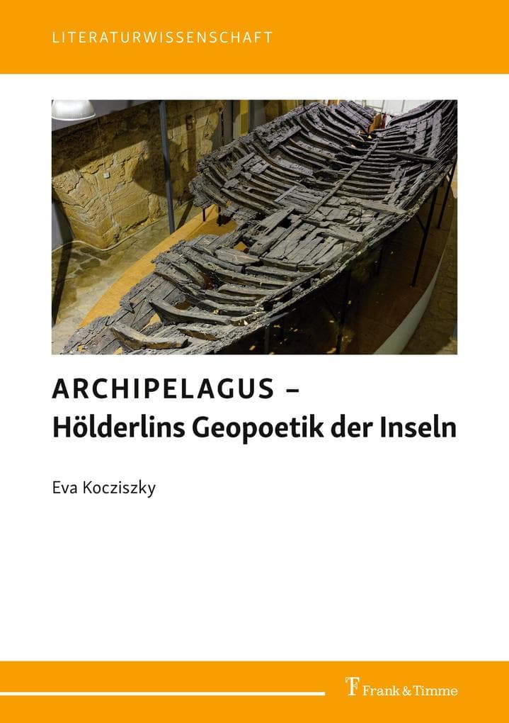 ARCHIPELAGUS - Hölderlins Geopoetik der Inseln