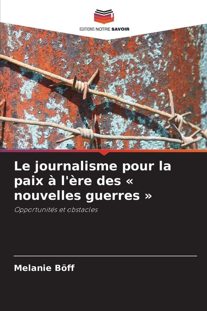 Le journalisme pour la paix à l'ère des ' nouvelles guerres '