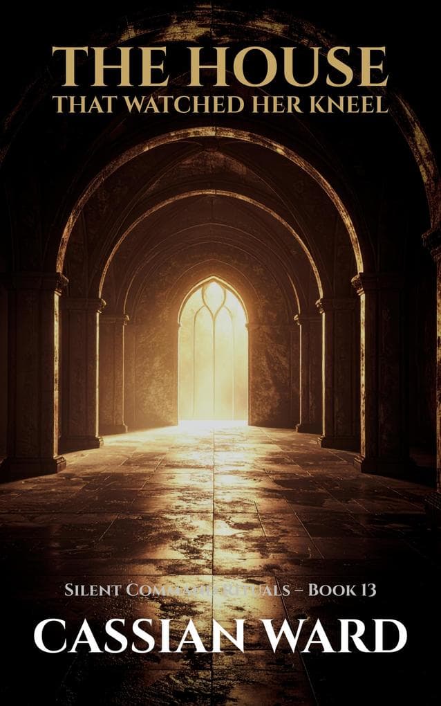 The House That Watched Her Kneel