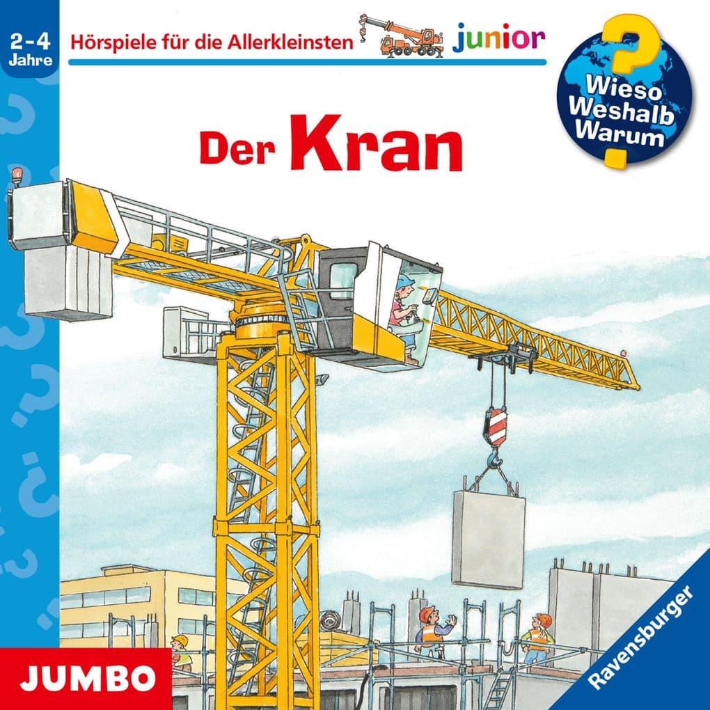 Der Kran. (Wieso? Weshalb? Warum? junior, Folge 81)
