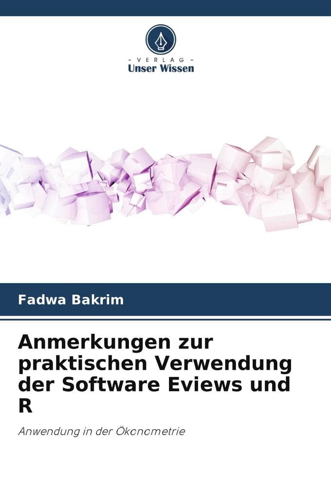 Anmerkungen zur praktischen Verwendung der Software Eviews und R