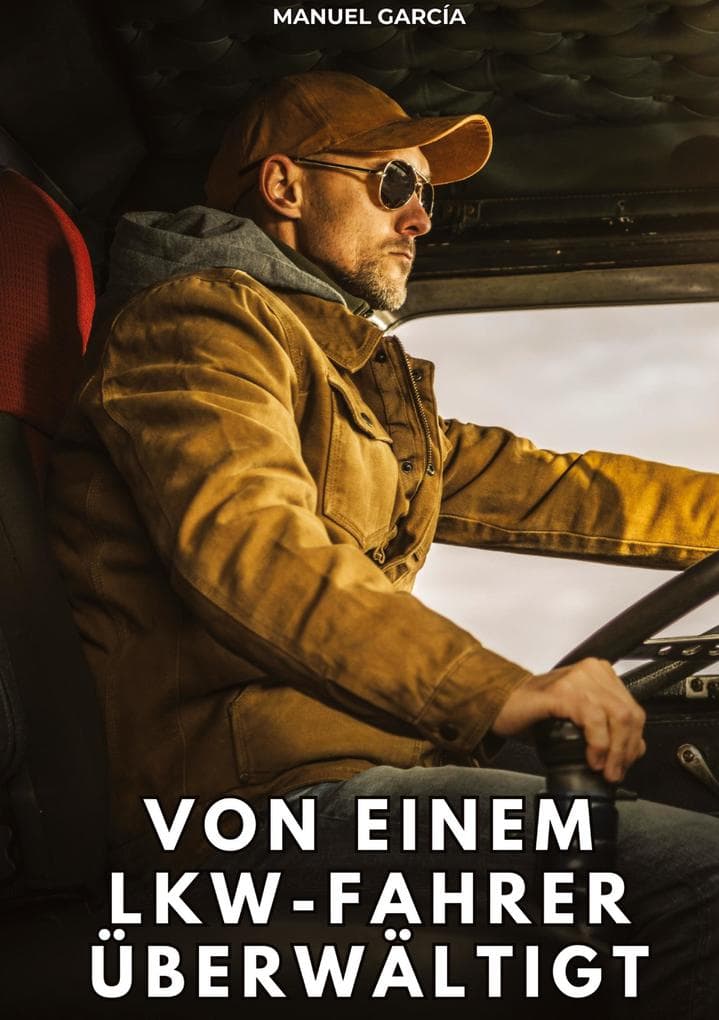 Von einem Lkw-Fahrer überwältigt