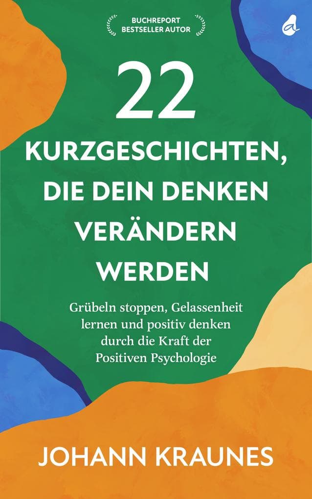 22 Kurzgeschichten, die dein Denken verändern werden