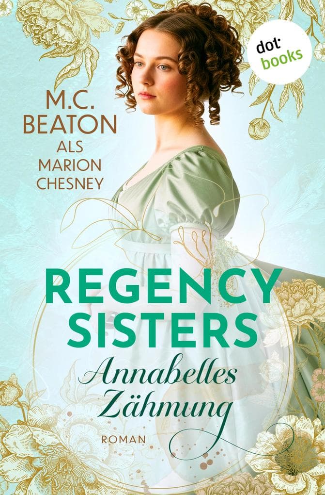 Regency Sisters - Annabelles Zähmung