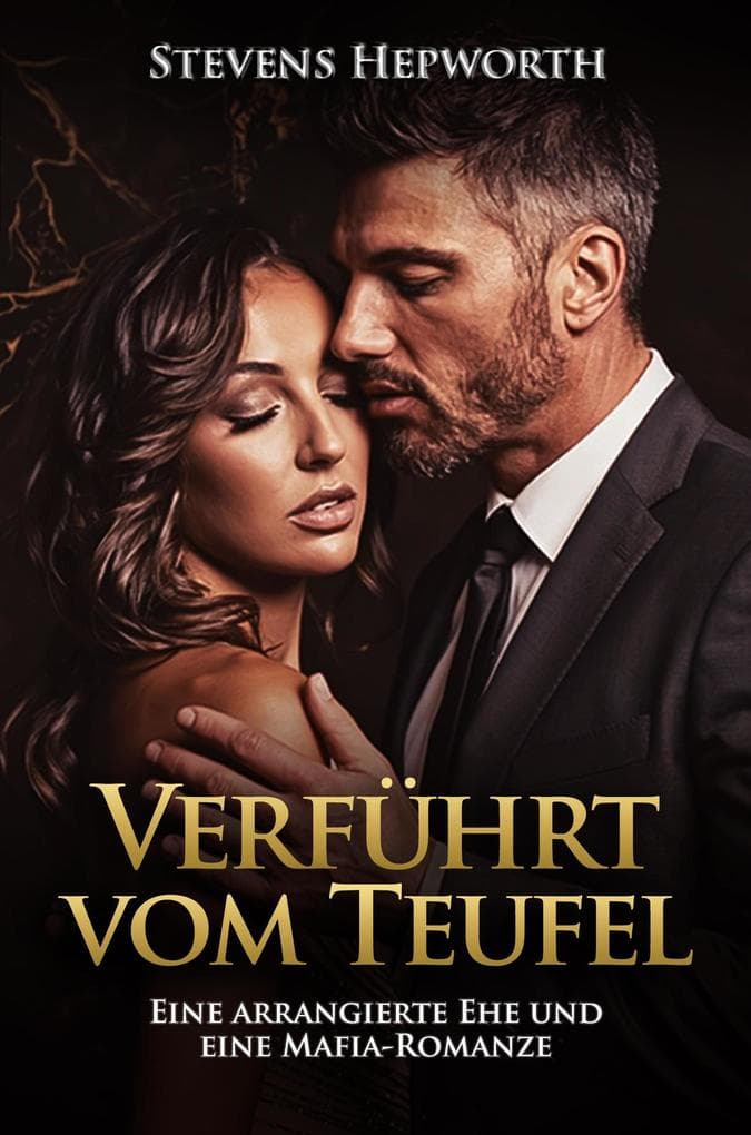Verführt vom Teufel: Eine arrangierte Ehe und eine Mafia-Romanze