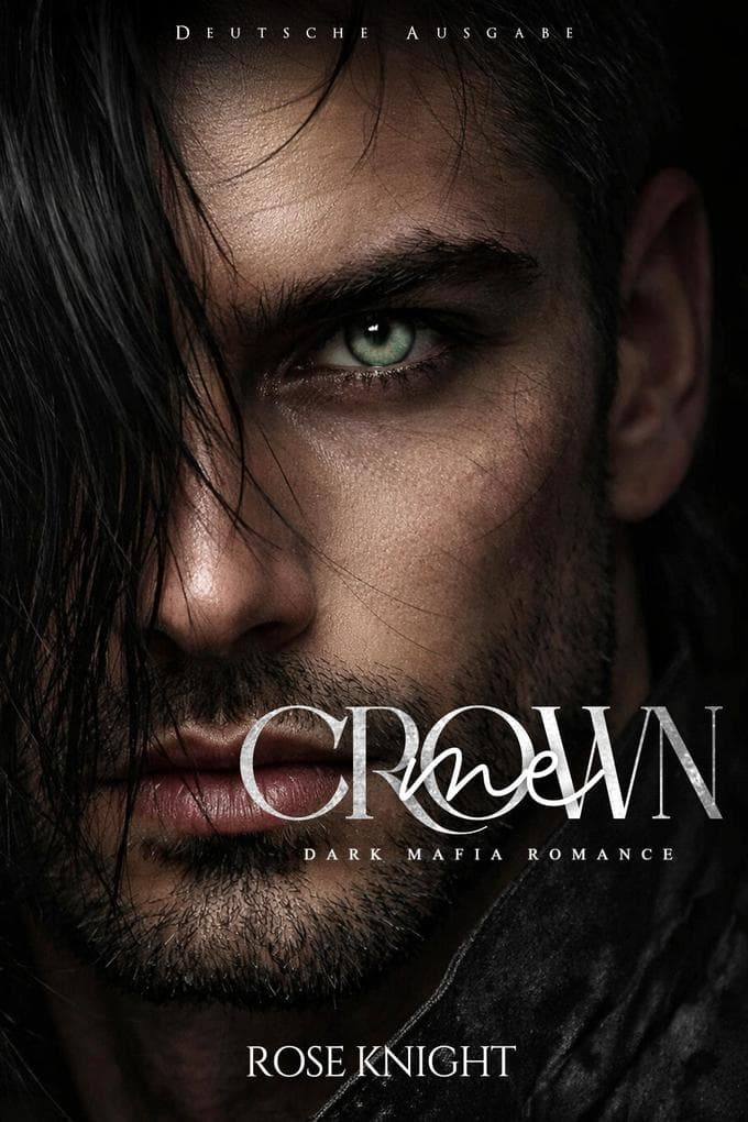 Crown Me: Dark Mafia Romanze (Deutsche Ausgabe)