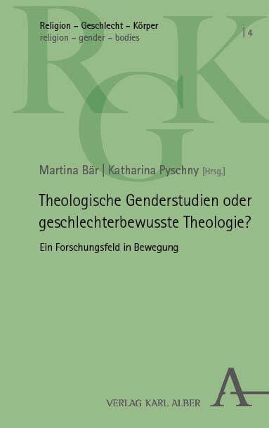 Theologische Genderstudien oder geschlechterbewusste Theologie?