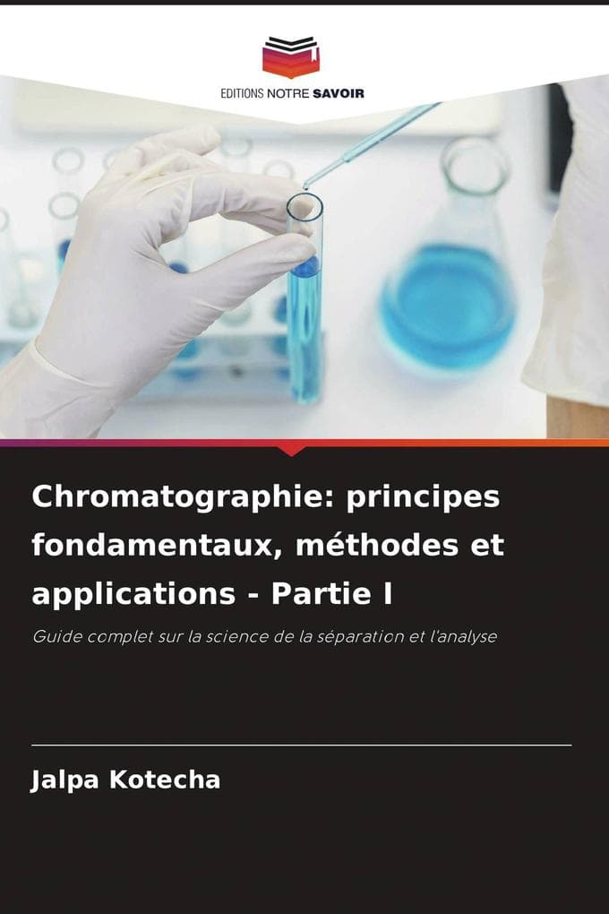 Chromatographie: principes fondamentaux, méthodes et applications - Partie I