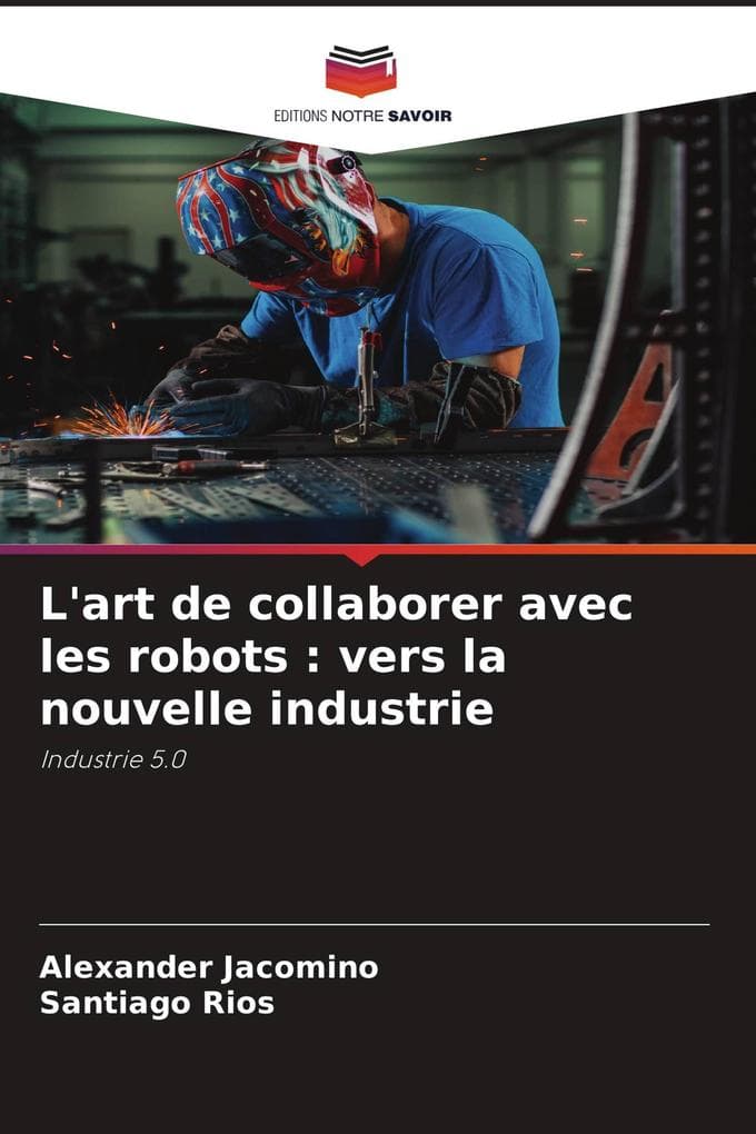 L'art de collaborer avec les robots : vers la nouvelle industrie