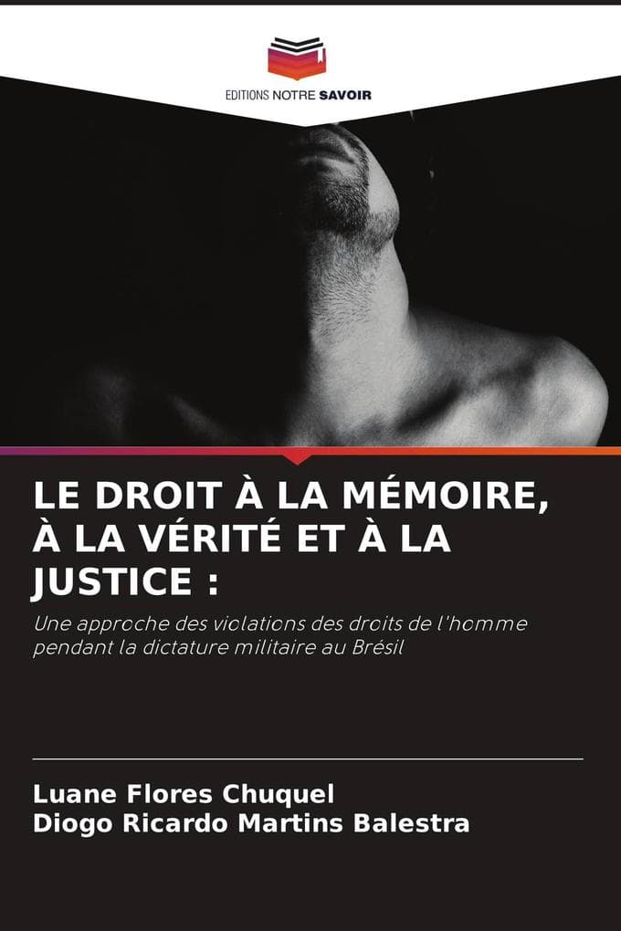 LE DROIT À LA MÉMOIRE, À LA VÉRITÉ ET À LA JUSTICE :
