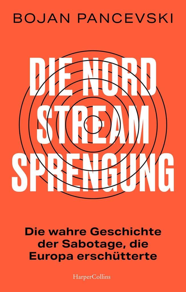 Die Nord-Stream-Sprengung. Die wahre Geschichte der Sabotage, die Europa erschütterte