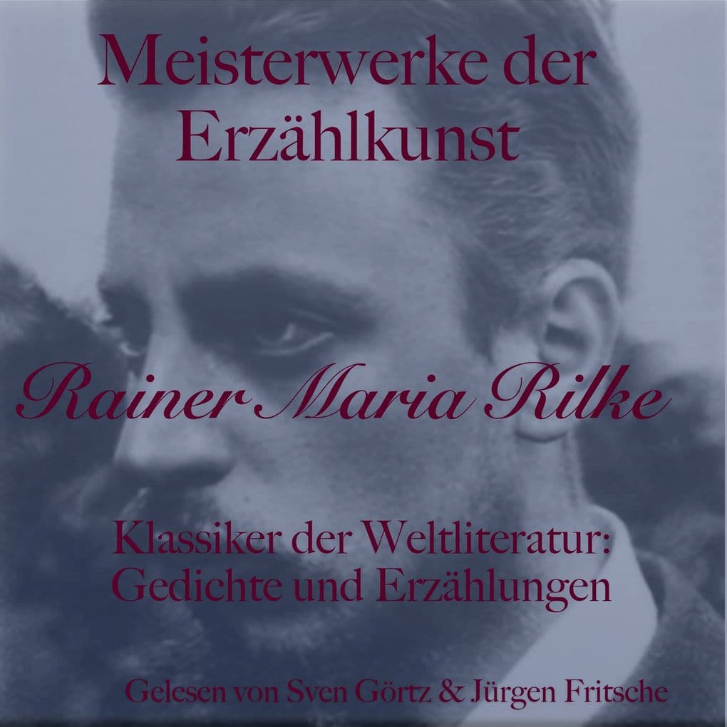 Rainer Maria Rilke: Meisterwerke der Erzählkunst