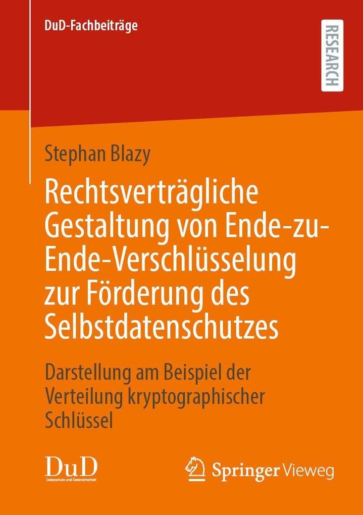 Rechtsverträgliche Gestaltung von Ende-zu-Ende-Verschlüsselung zur Förderung des Selbstdatenschutzes