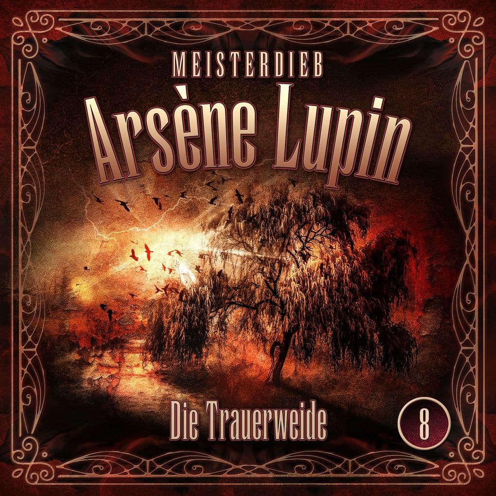 Meisterdieb Arsène Lupin - Folge 8: Die Trauerweide