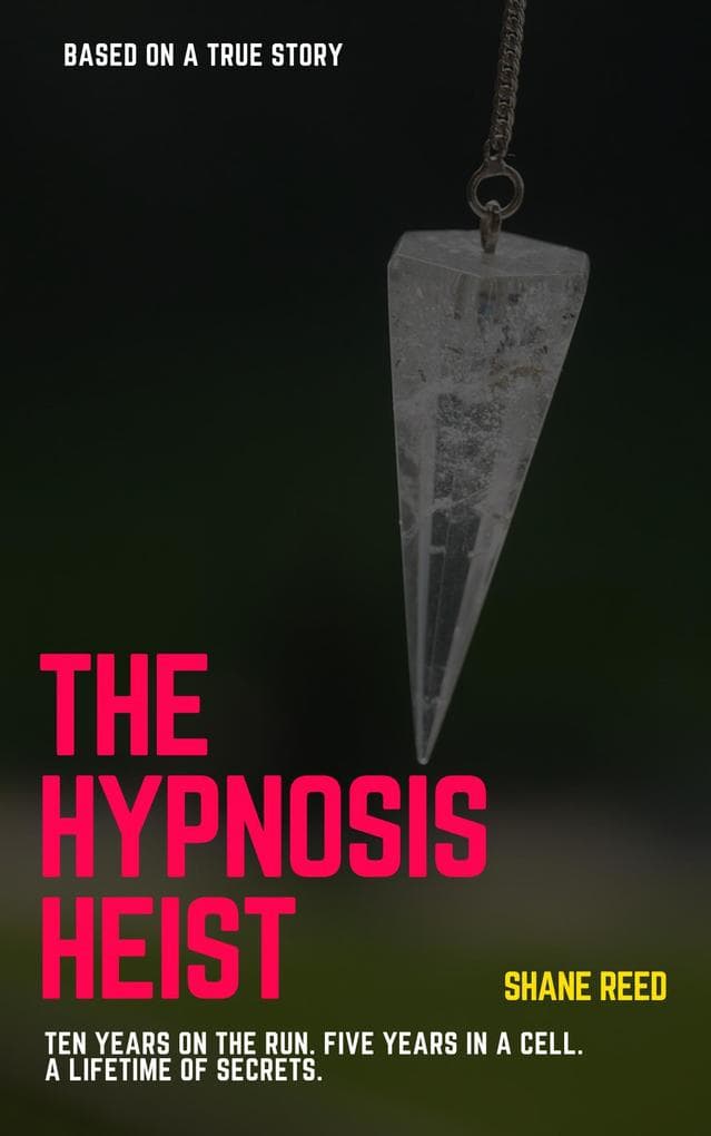 The Hypnosis Heist (True Crime)