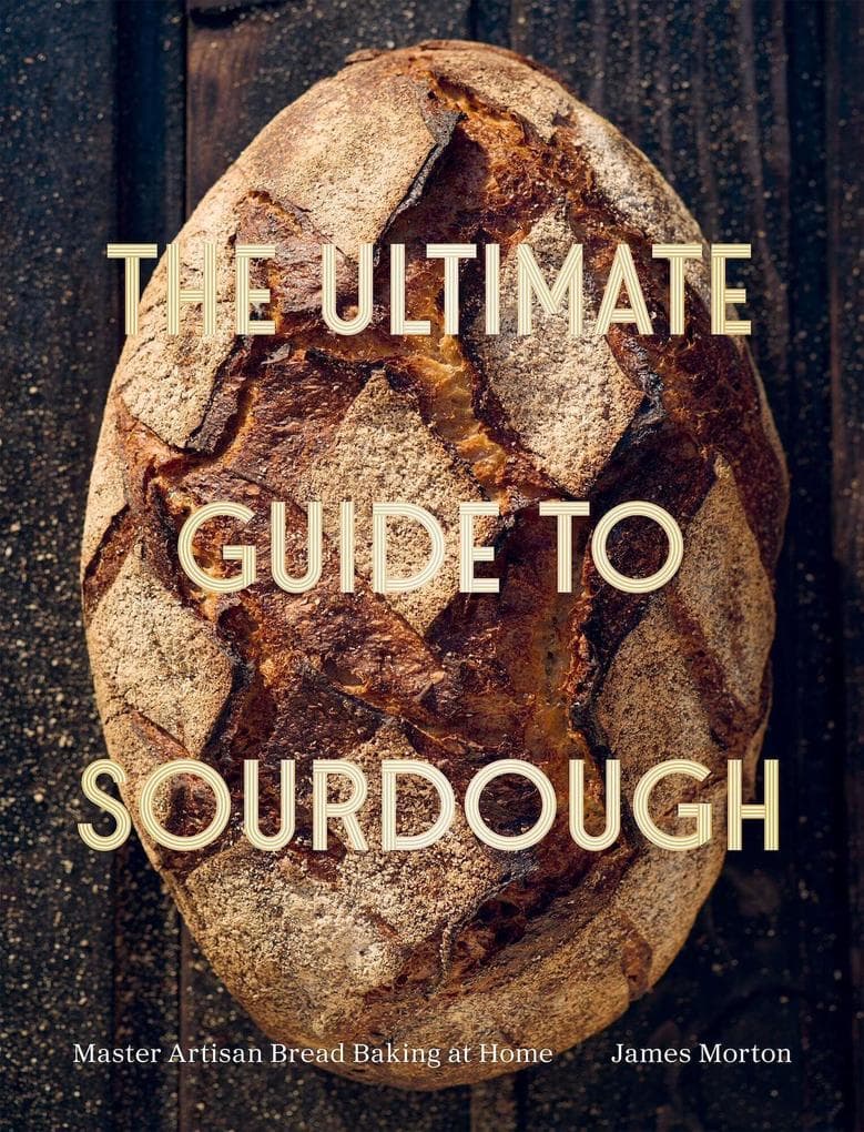 The Ultimate Guide to Sourdough