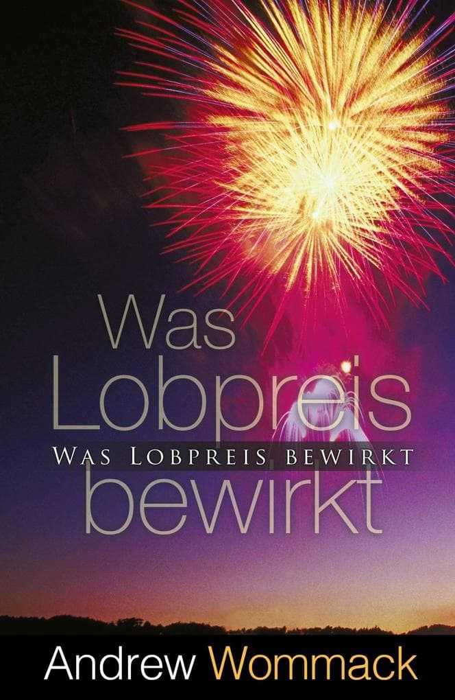 Was Lobpreis bewirkt