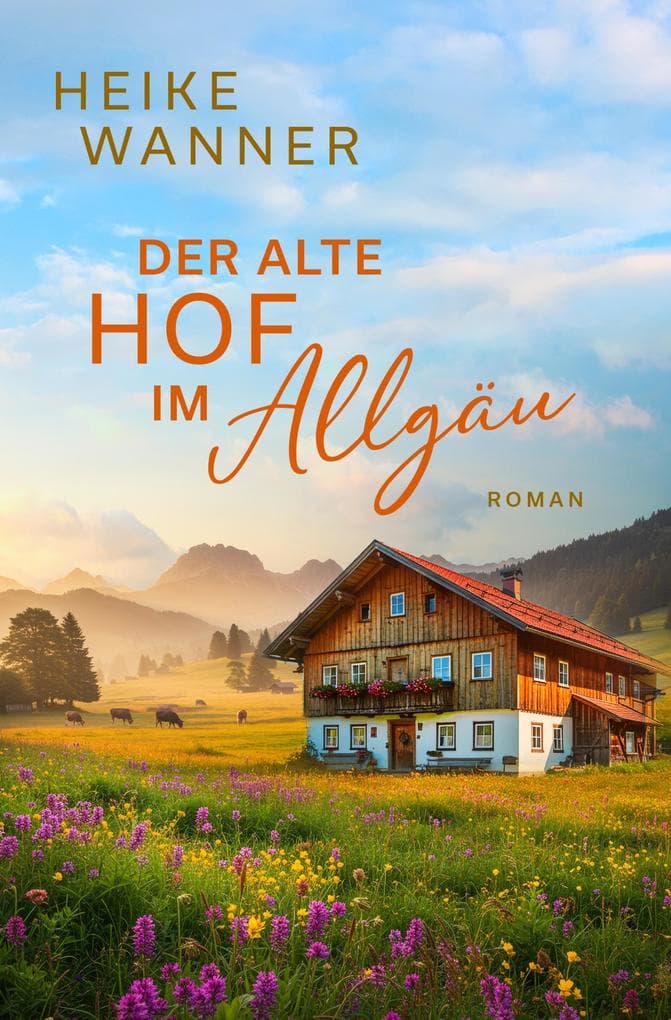 Der alte Hof im Allgäu - oder: Weibersommer (EXKLUSIV bei uns)