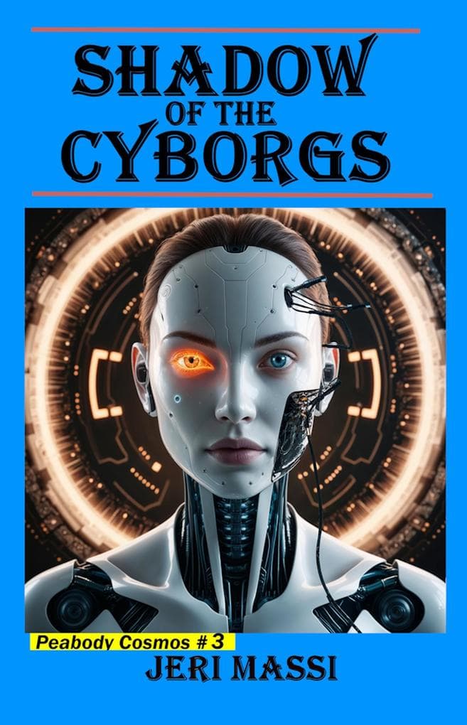 Shadow of the Cyborgs (Cosmos, #3)