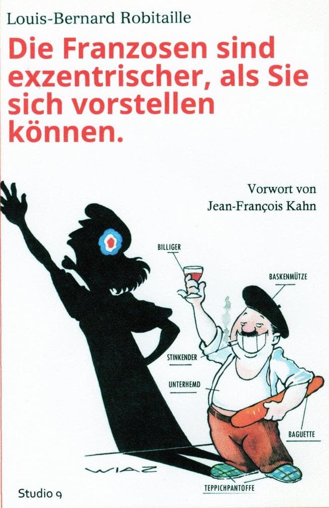 Die Franzosen sind exzentrischer, als Sie sich vorstellen können.