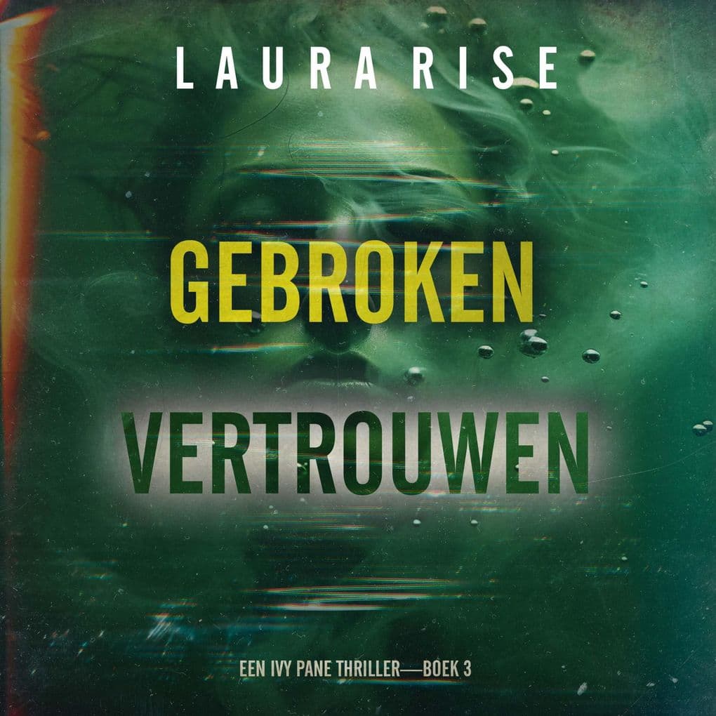 Gebroken Vertrouwen (Een Ivy Pane ThrillerBoek 3)